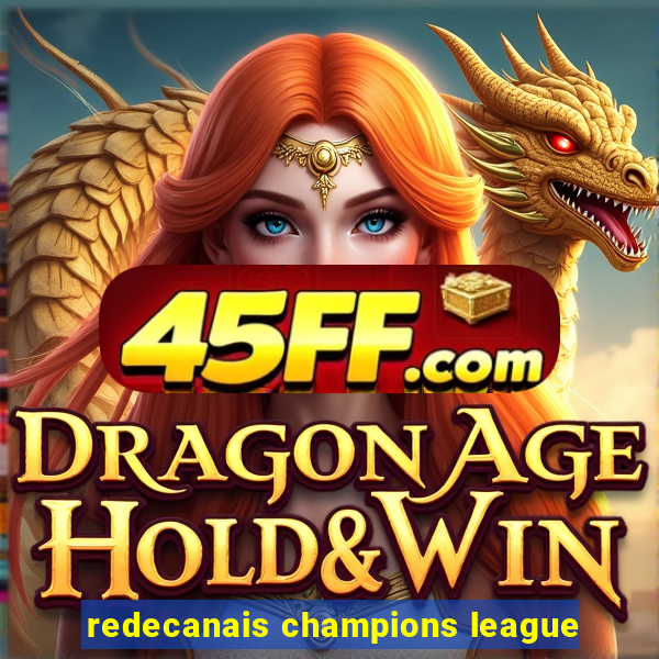 redecanais champions league
